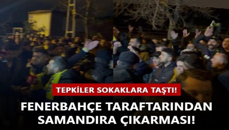 Tepkiler sokaklara taştı! Fenerbahçe taraftarından Samandıra çıkarması!