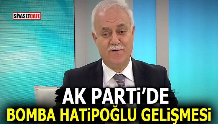AKP’de bomba Hatipoğlu gelişmesi!