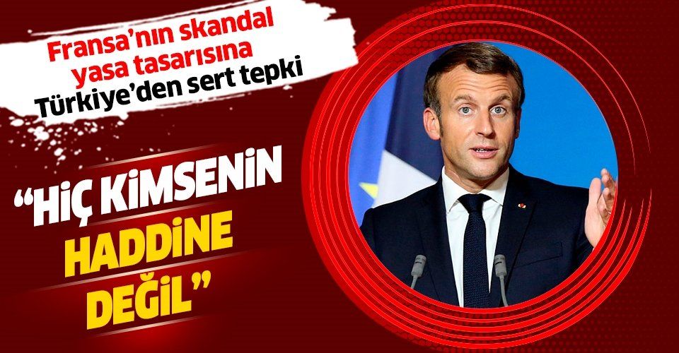 Türkiye'den Fransa’nın "Ayrılıkçılıkla Mücadele" yasa tasarısına sert tepki: "Hiç kimsenin haddine değildir"