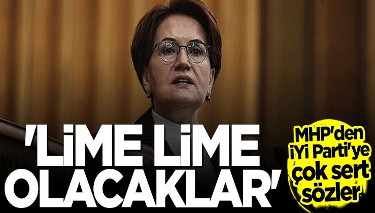 MHP'den İYİ Parti'ye olay sözler: Lime lime olacaklar