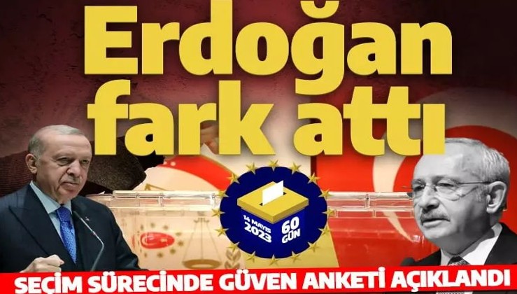 Seçim sürecinde güven anketi! Erdoğan, Kılıçdaroğlu'na fark attı