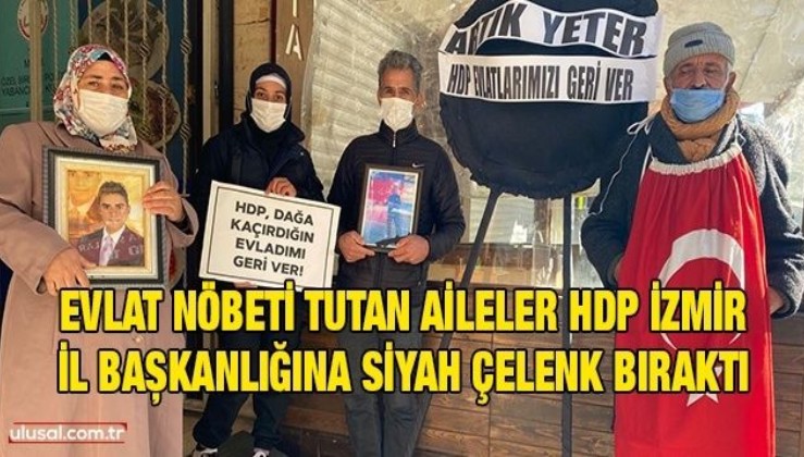 Evlat nöbeti tutan aileler HDP İzmir İl Başkanlığına siyah çelenk bıraktı
