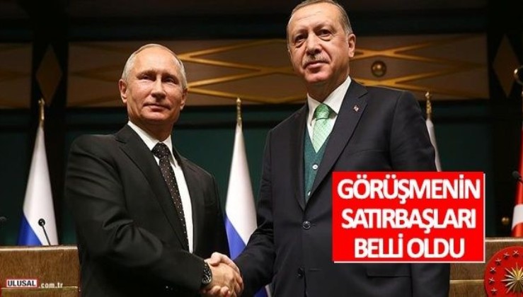 Erdoğan ile Putin, pazartesi bir araya gelecek! İşte görüşmenin satırbaşları