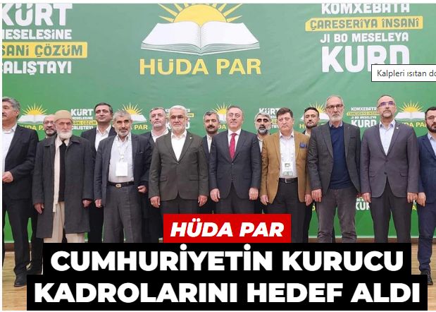HÜDA PAR'dan 'Kürt meselesi' çalıştayı: Cumhuriyetin kurucu kadroları hedef alındı