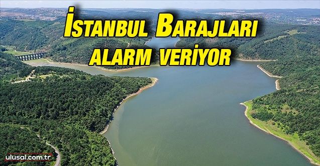 İstanbul'daki barajlarda su seviyesi düştü