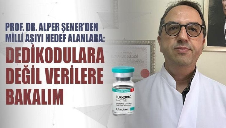 Prof. Dr. Alper Şener'den milli aşıyı hedef alanlara: Dedikodulara değil verilere bakalım