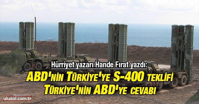 ABD'nin Türkiye'den istediği S400 taahhüdü ve Türkiye'nin cevabı