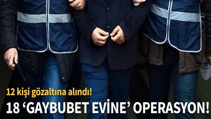 İstanbul’da 18 ’gaybubet evine’ operasyon!