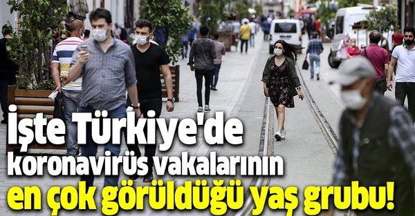 İşte Türkiye'de koronavirüs vakalarının en çok görüldüğü yaş grubu! Bilim Kurulu üyesi açıkladı