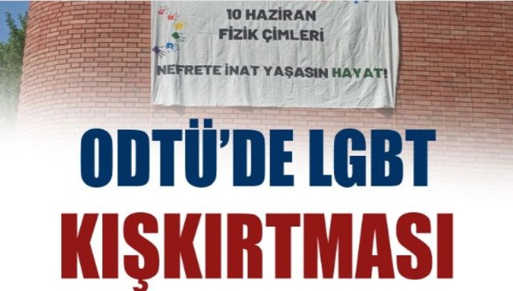 ODTÜ’de LGBT kışkırtması