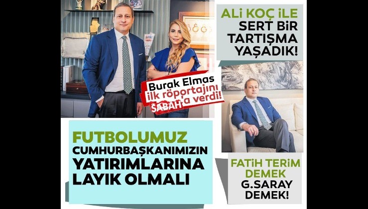 Galatasaray’ın yeni başkanı Burak Elmas: Futbolumuz Cumhurbaşkanı Erdoğan’ın yatırımlarına layık olmalı
