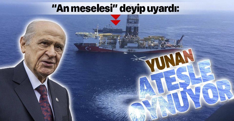 MHP lideri Devlet Bahçeli'den son dakika Doğu Akdeniz mesajı: Yunanistan ateşle oynuyor