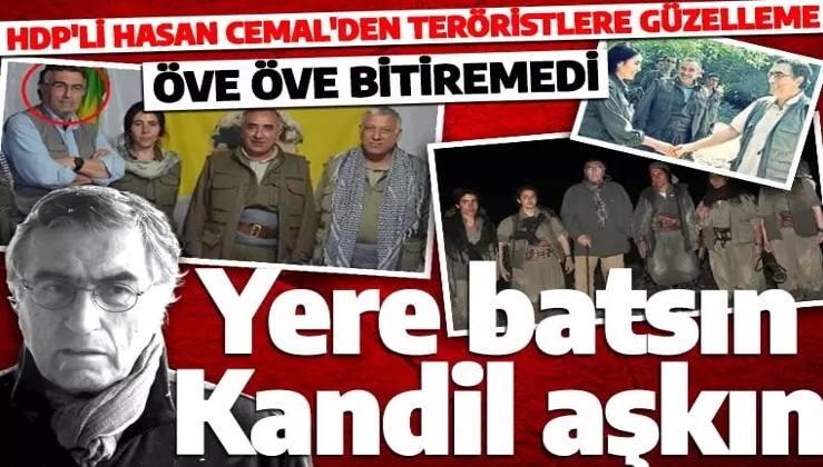 Öve öve bitiremedi! HDP'den milletvekili adayı olan Hasan Cemal'den dağdaki teröristlere güzelleme!