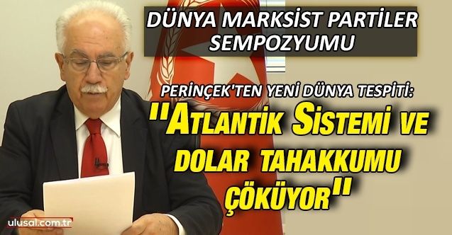''Atlantik Sistemi ve dolar tahakkumu çöküyor''