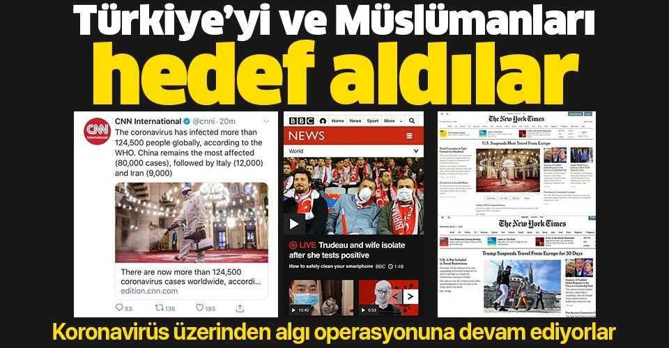 Batı medyasının koronavirüs üzerinden operasyonu sürüyor! Yine Türkiye'yi ve müslümanları hedef aldılar.