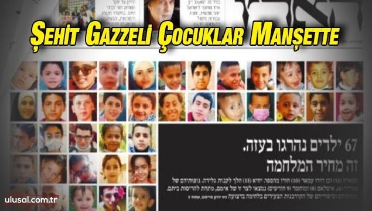 İsrail'in Haaretz gazetesi İsrail saldırılarında öldürülen Gazzeli çocukların fotoğrafını paylaştı