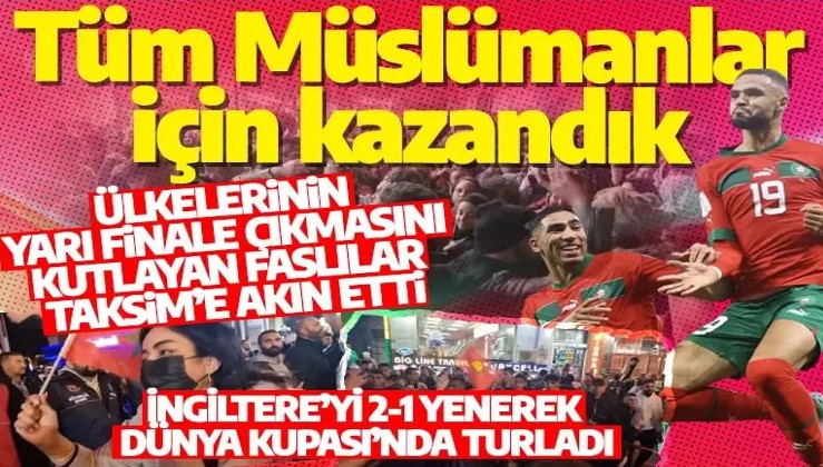 Taksim’e akın ettiler! İstanbul’daki Faslıların coşkulu kutlaması: Tüm Müslümanlar için kazandık