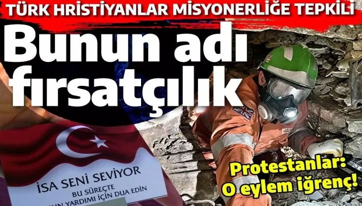Türk Hristiyanlar depremde İncil dağıtımına tepkili: İsa'nın yolu fırsatçılık değildir!