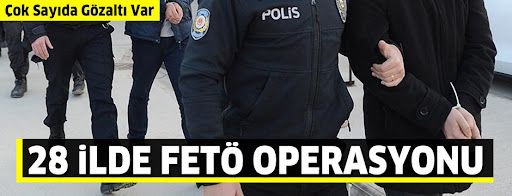 FETÖ'nün jandarma yapılanmasına soruşturma: 28 ilde 76 şüpheliye gözaltı kararı