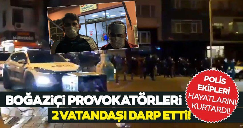 Son dakika: Boğaziçi provokatörleri aralarında kalan 2 vatandaşı darp etti!