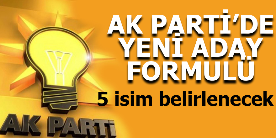 AK Parti’den yeni formül: 5 isim belirlenecek