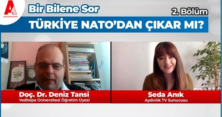 Bir Bilene Sor  Doç. Dr. Deniz Tansi anlattı: Türkiye NATO'dan çıkar mı?