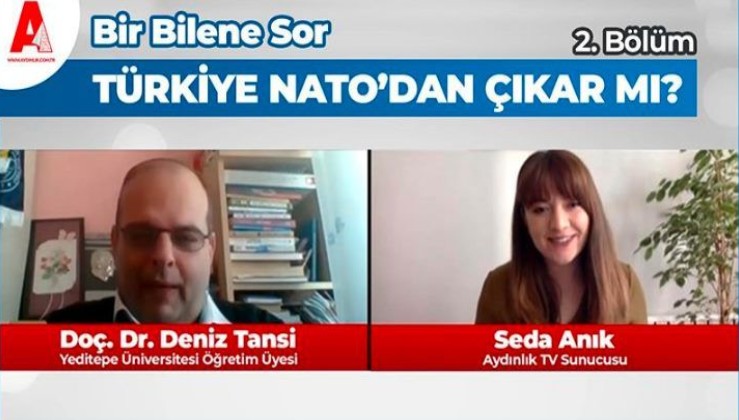 Bir Bilene Sor - Doç. Dr. Deniz Tansi anlattı: Türkiye NATO'dan çıkar mı?