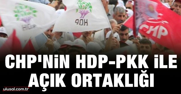 CHP’nin HDPPKK ile açık ortaklığı