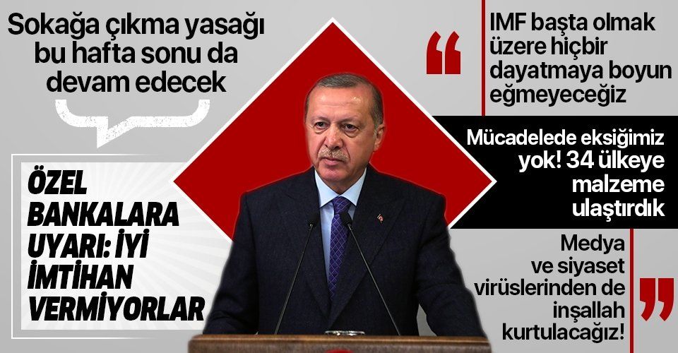 Cumhurbaşkanı Erdoğan: Bu hafta sonu da sokağa çıkmak yasak