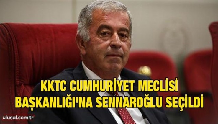 KKTC Cumhuriyet Meclisi Başkanlığı'na Önder Sennaroğlu seçildi