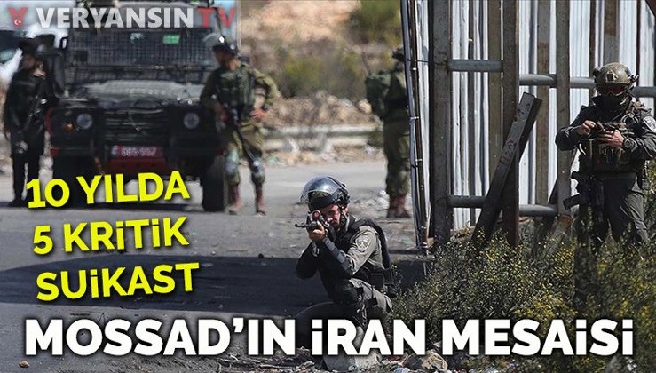 Mossad'ın İran mesaisi... 2010'dan beri 5 nükleer fizikçi kurban!