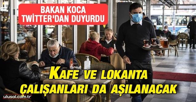 Sağlık Bakanı Fahrettin Koca açıkladı: Restoran ve kafe çalışanları aşılanacak