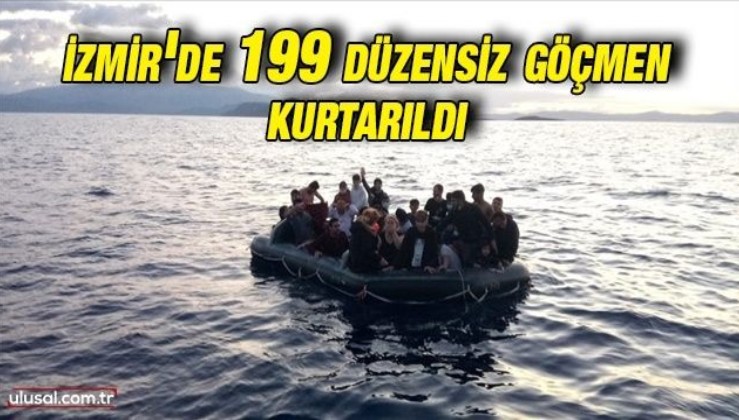 İzmir'de 199 düzensiz göçmen kurtarıldı