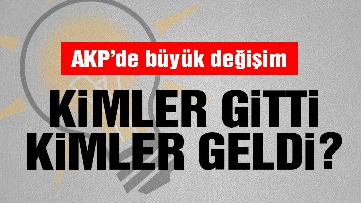 AKP’de MKYK’da gidenler ve kalanların listesi