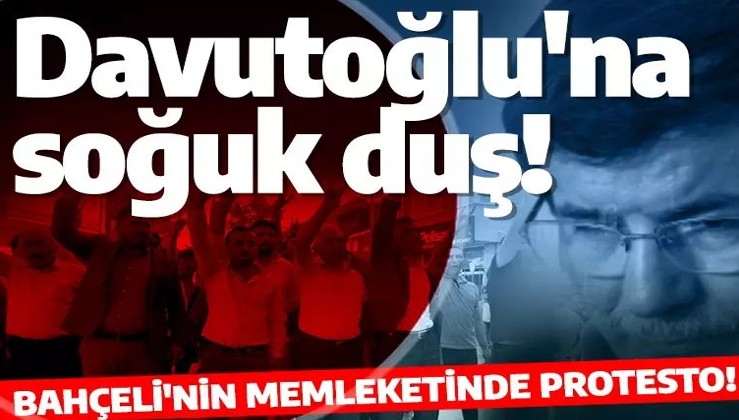 Davutoğlu'na soğuk duş! Bahçeli'nin memleketinde protesto edildi