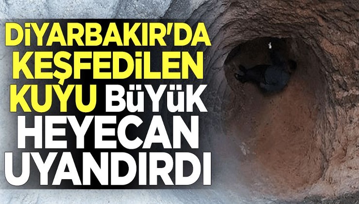 Diyarbakır'da keşfedilen kuyu heyecanlandırdı!