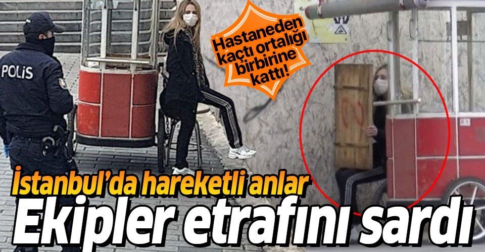 İstanbul'da hareketli anlar! Koronavirüs karantinasından kaçan kadın Taksim'de yakalandı