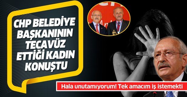CHP'li Belediye Başkanı Ahmet Deniz Atabay'ın tecavüzüne uğrayan kadın konuştu: Unutamıyorum sürekli ağlıyorum
