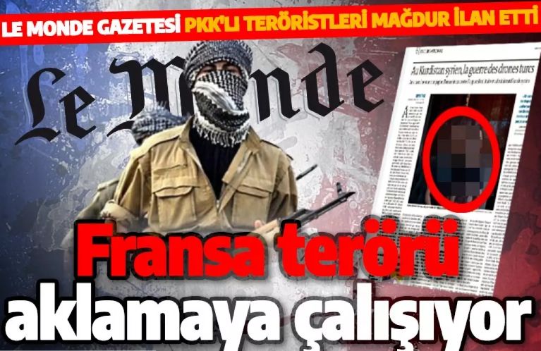 Fransız Le Monde'den skandal PKK haberi! Teröristleri masum olarak gösterdiler