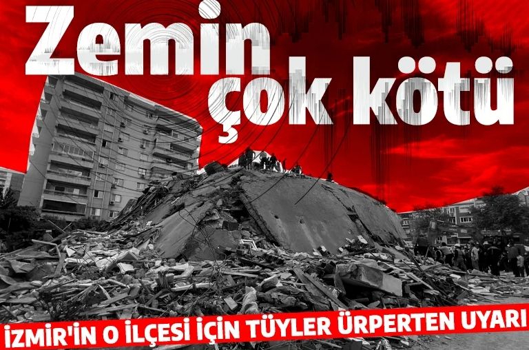 İzmir'in o ilçesi için tüyler ürperten deprem uyarısı: Zemin çok kötü