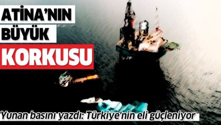 Yunan basını yazdı: Atina'da endişe! Türkiye'nin Doğu Akdeniz'de eli güçleniyor.