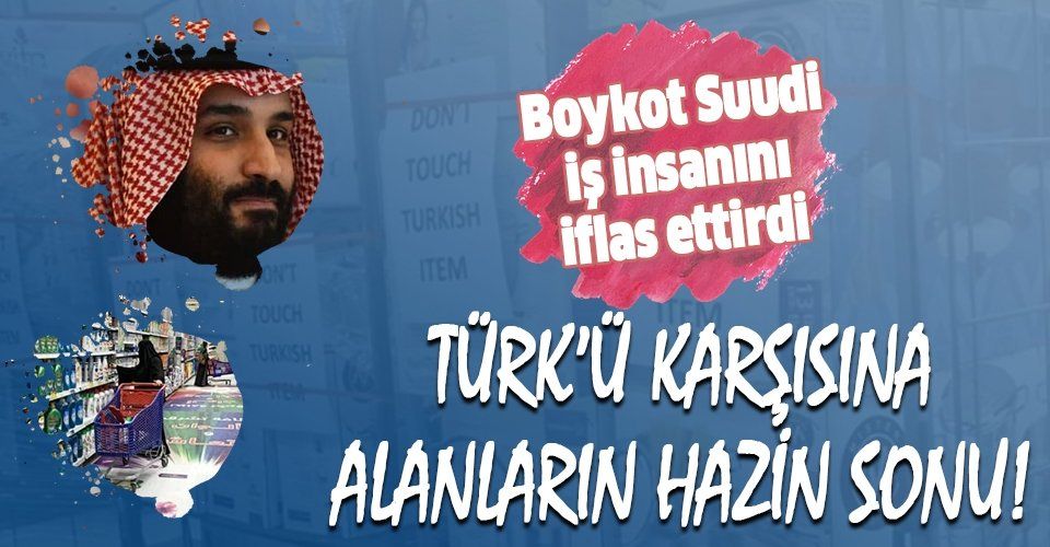 Suudi Arabistan'da Türk mallarına boykot iflas getirdi