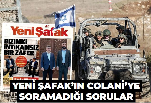 Yeni Şafak’ın Colani’ye soramadığı sorular: İsrailPKK