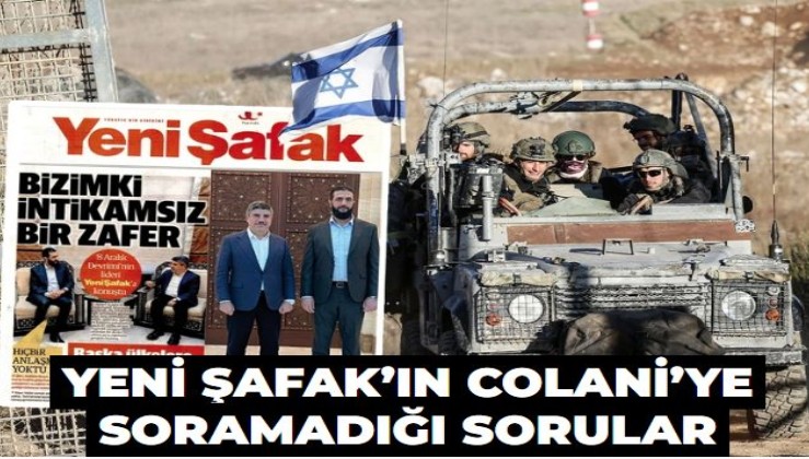 Yeni Şafak’ın Colani’ye soramadığı sorular: İsrail-PKK