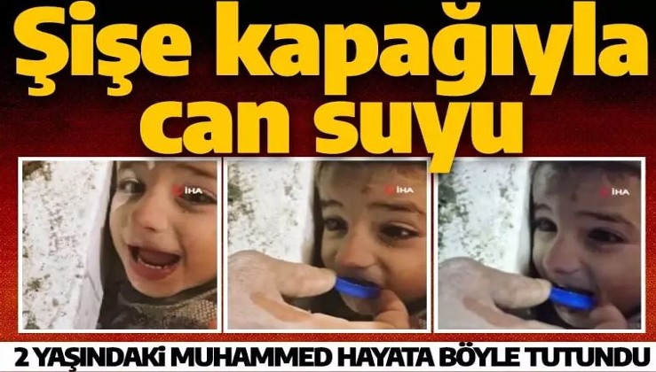 2 yaşındaki Muhammed böyle hayata tutundu! Şişenin kapağıyla su verildi