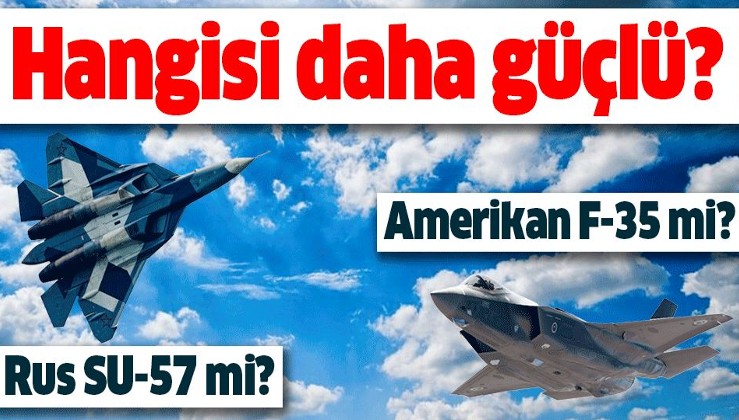 Rus Su-57 mi, Amerikan F-35 mi daha güçlü?