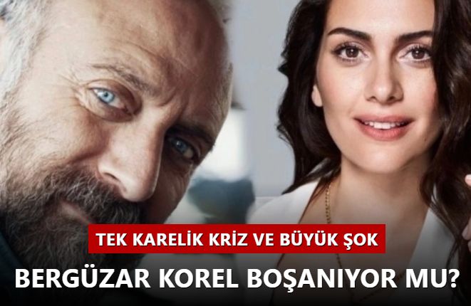 Tek fotoğraflık kriz ve büyük şok! Bergüzar Korel boşanıyor mu?