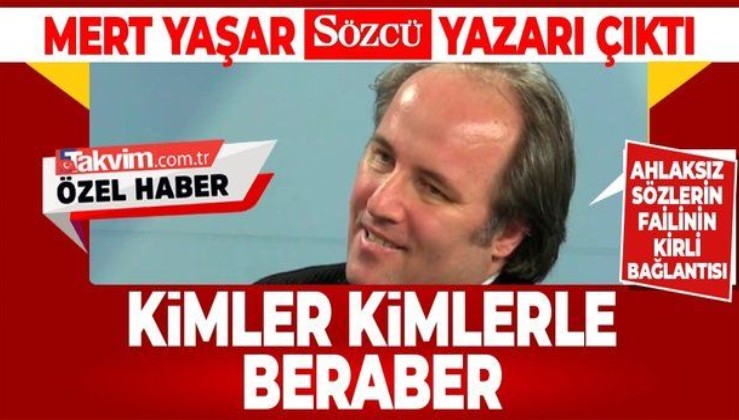 AK Parti Grup Başkanvekili Özlem Zengin'e sapıkça sözler sarf eden Mert Yaşar, Sözcü yazarı çıktı