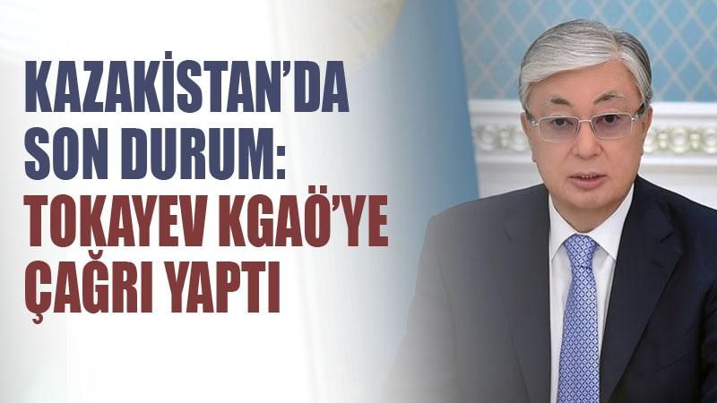 Kazakistan'da son durum:Cumhurbaşkanı Tokayev Kolektif Güvenlik Anlaşma Örgütü'nü yardıma çağırdı