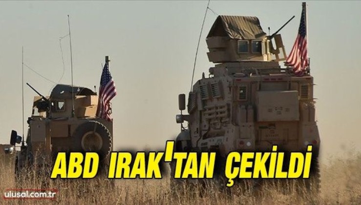 Irak yönetimi açıkladı: ABD güçleri Irak'tan çekildi